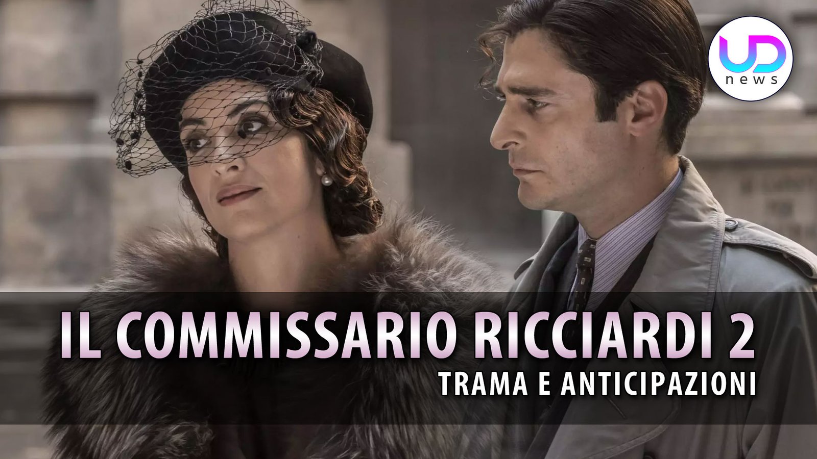 il-commissario-ricciardi-2:-tutto-sulla-nuova-stagione-della-fiction!-–-ud-news