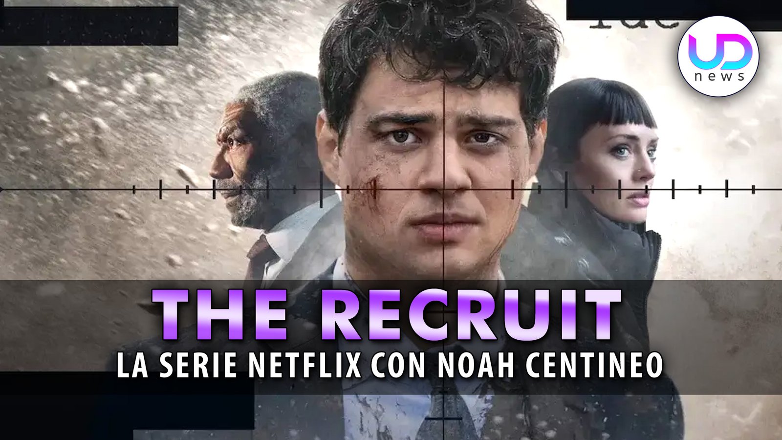 the-recruit:-tutto-sulla-nuova-serie-netflix-con-noah-centineo!-–-ud-news