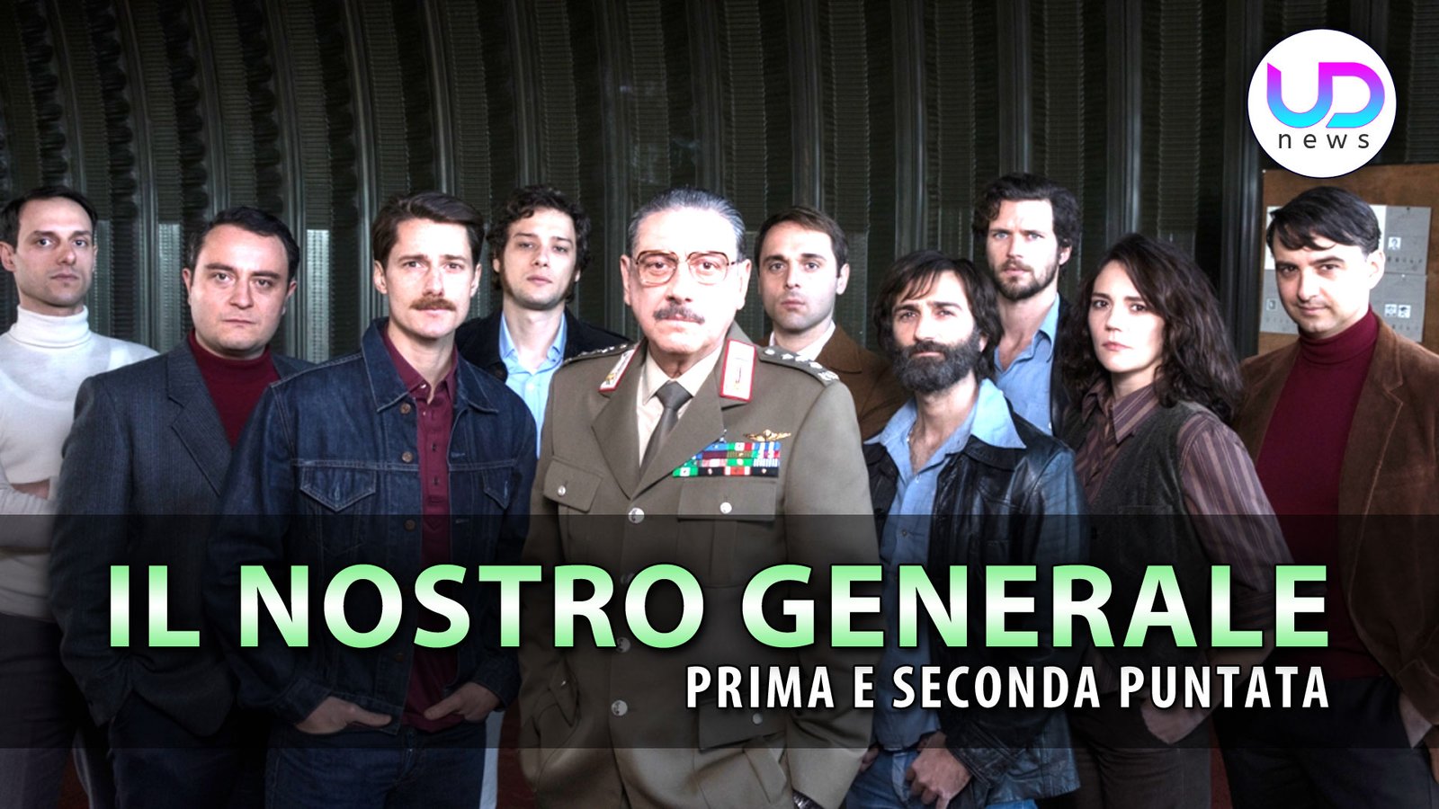 il-nostro-generale,-prima-e-seconda-puntata:-inizia-la-lotta-contro-le-brigate-rosse!-–-ud-news