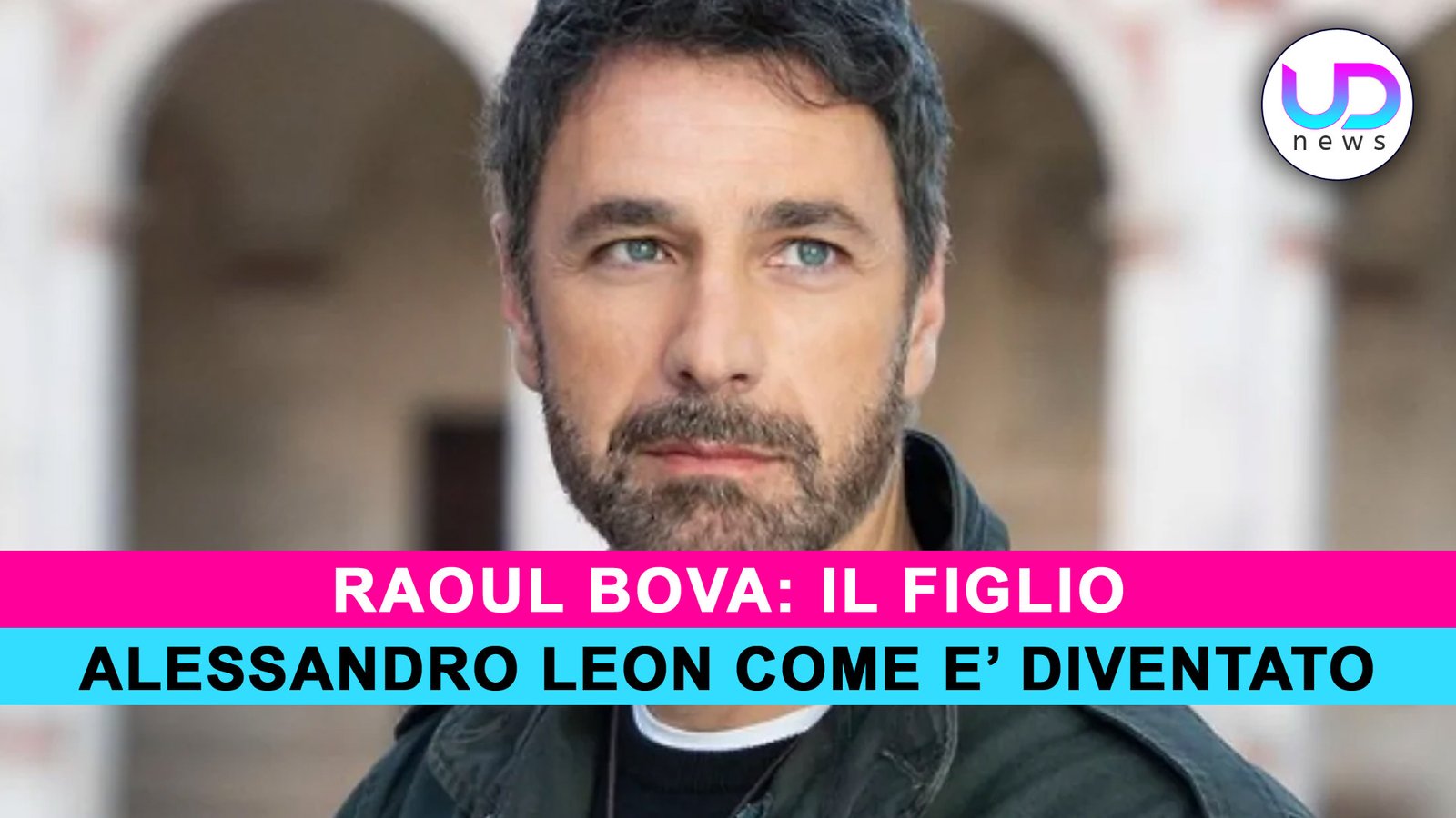 raoul-bova,-il-figlio:-ecco-come-e'-alessandro-leon!-–-ud-news