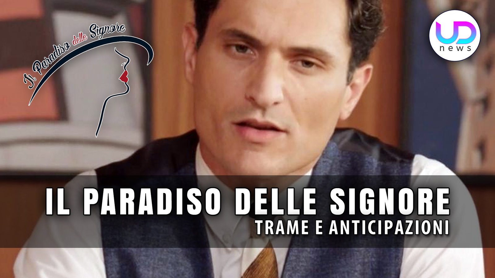 anticipazioni-il-paradiso-delle-signore-7:-vittorio-esce-di-scena!-–-ud-news
