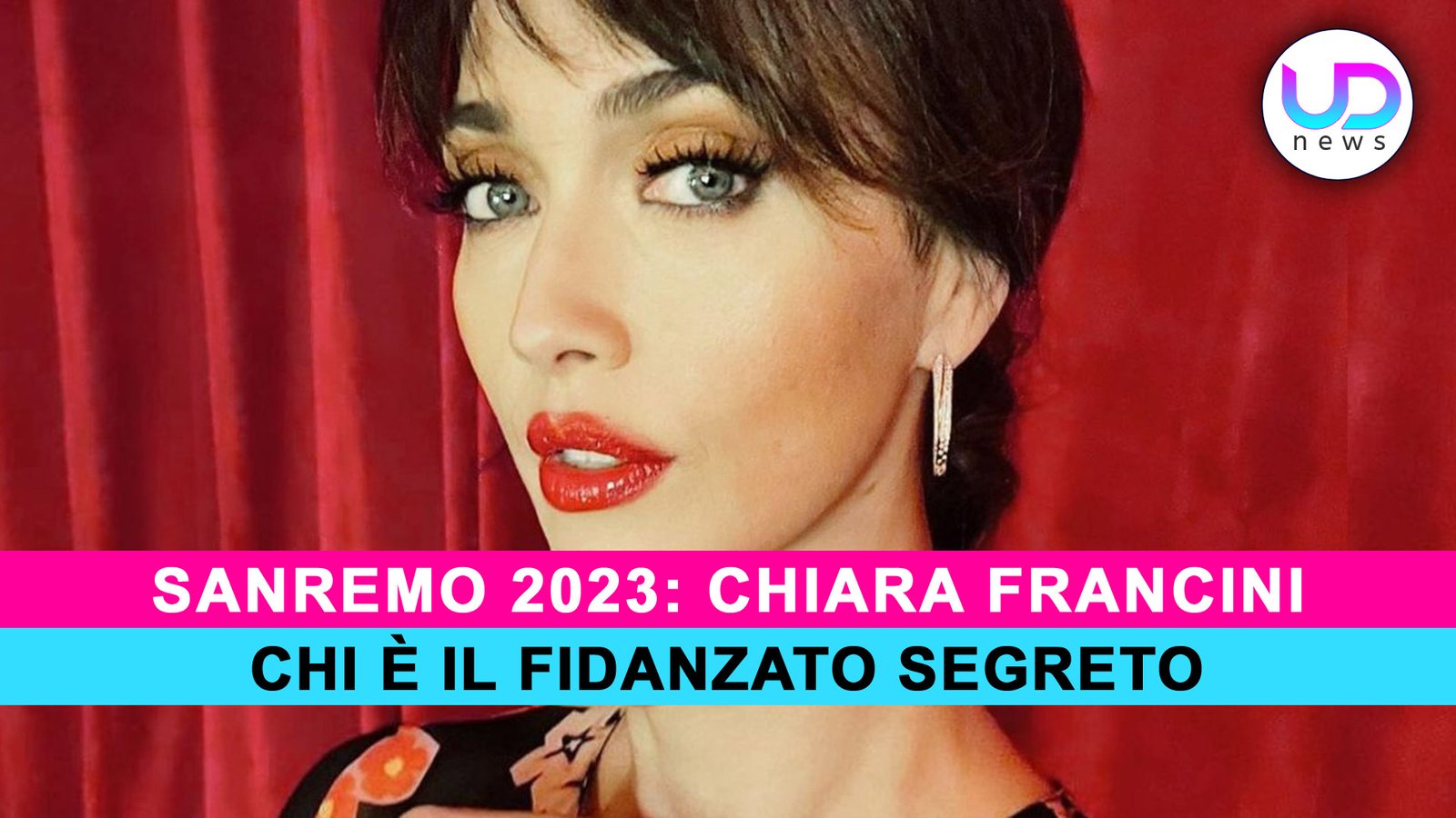 sanremo-2023,-chiara-francini:-chi-e-il-fidanzato-segreto!-–-ud-news