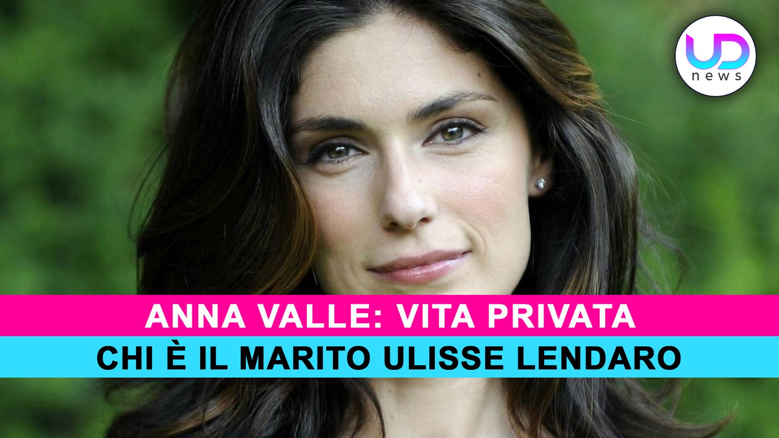 ulisse-lendaro:-chi-e-il-marito-di-anna-valle!-–-ud-news