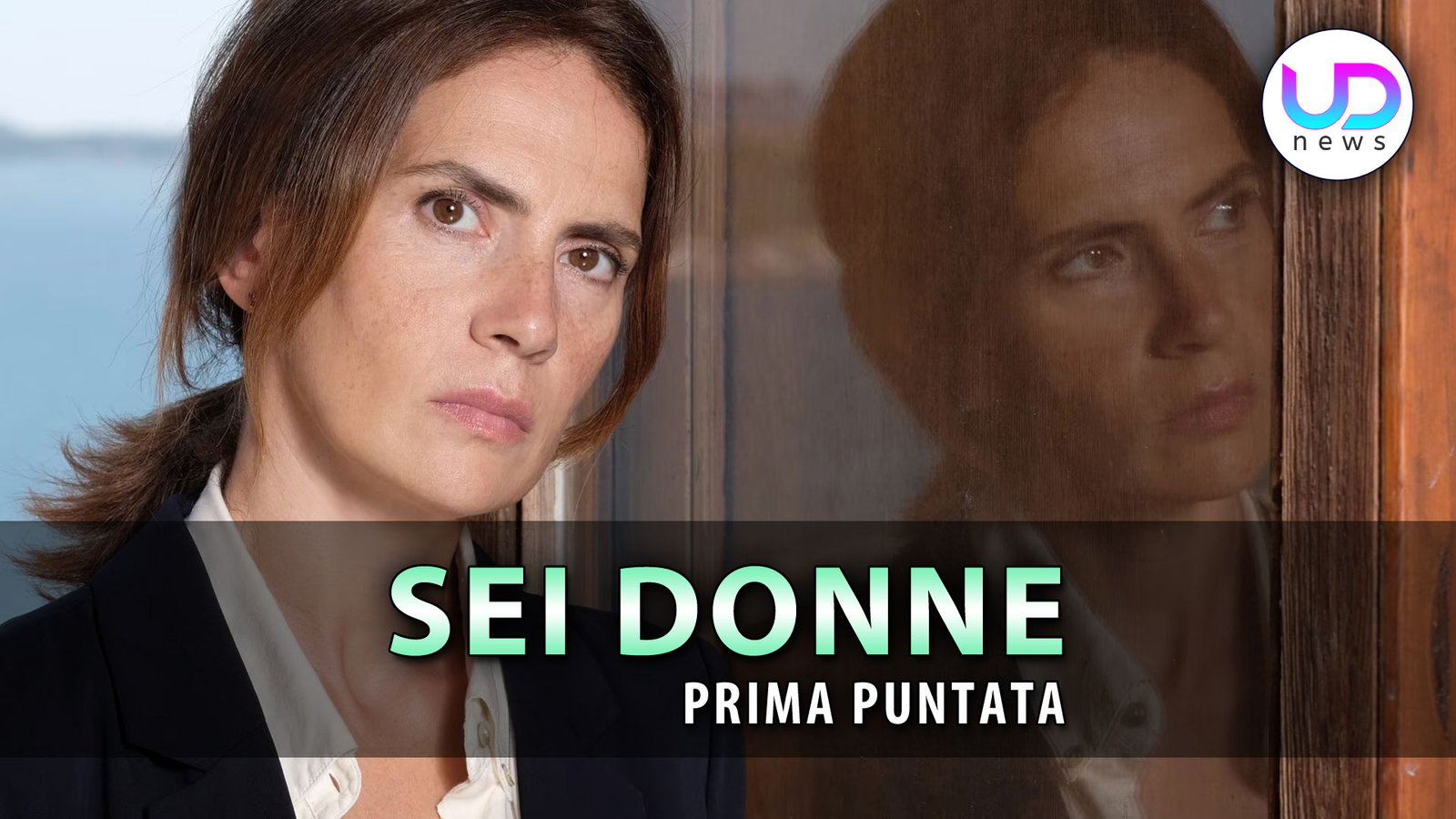 sei-donne,-prima-puntata:-anna-si-occupa-della-scomparsa-di-leila!-–-ud-news