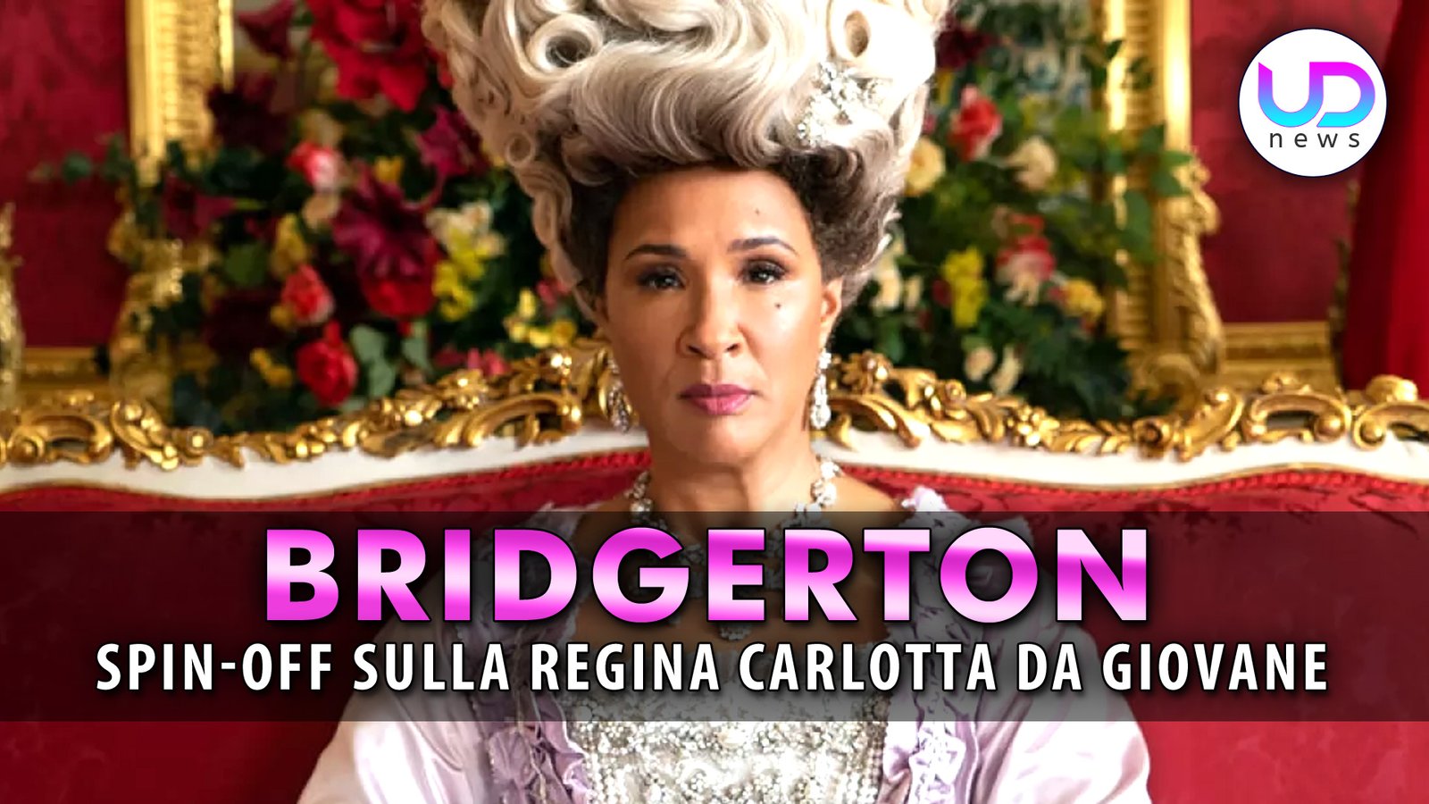 bridgerton:-in-arrivo-lo-spin-off-sulla-regina-carlotta-da-giovane!-–-ud-news